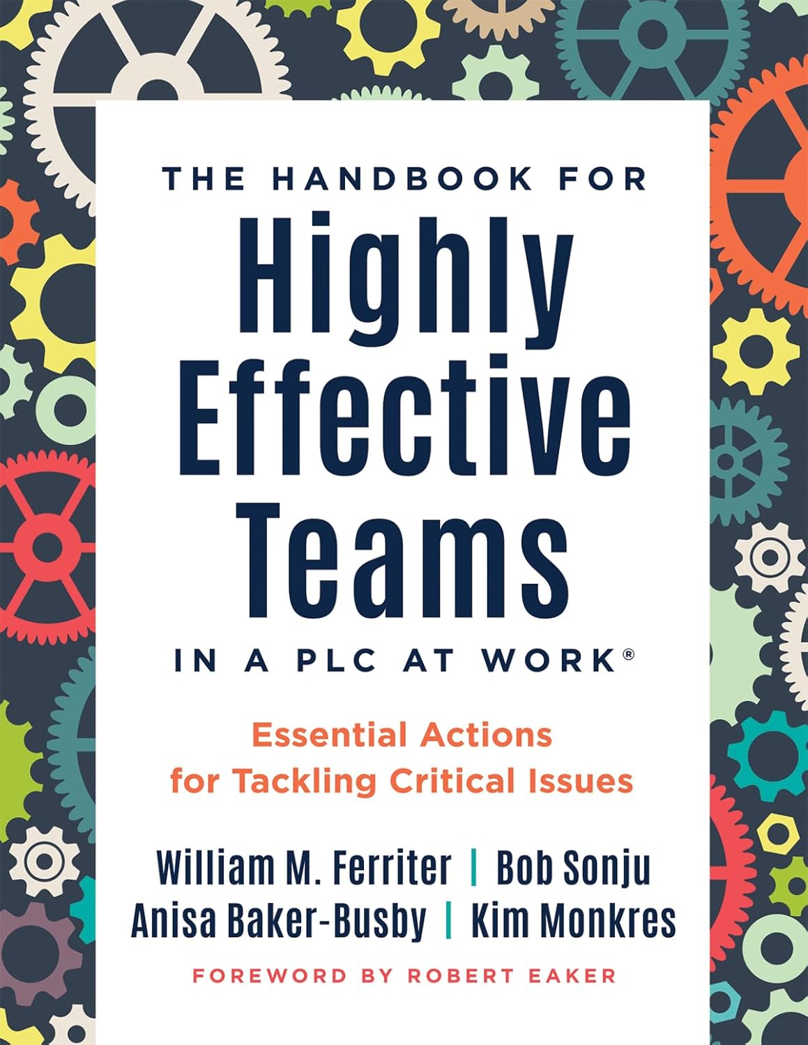 The Handbook for Highly Effective Teams in a PLC at Work®: Essential Actions for Tackling Critical Issues (Building highly effective teams) - Image 2