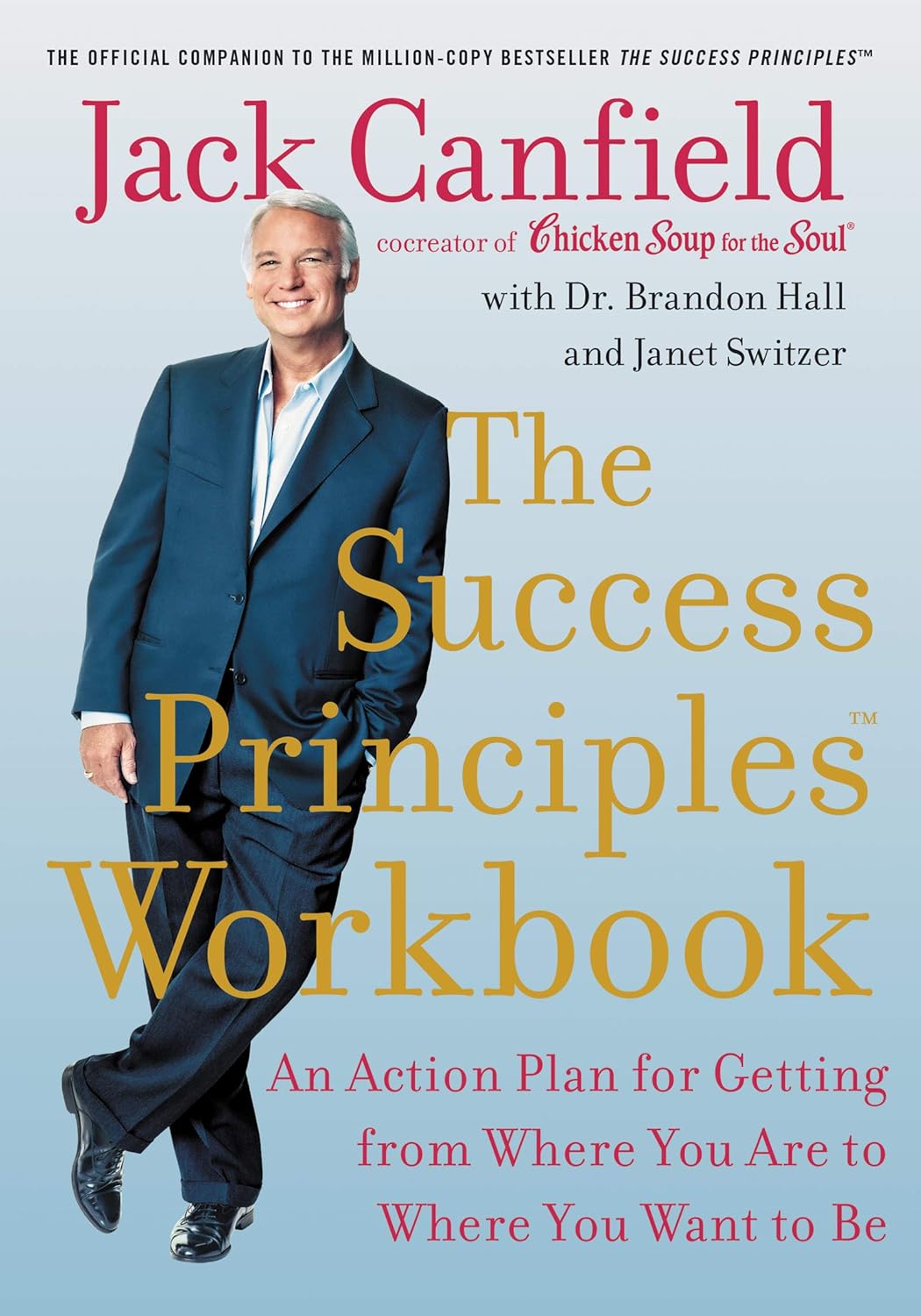 The Success Principles Workbook: An Action Plan for Getting from Where You Are to Where You Want to Be - Image 2