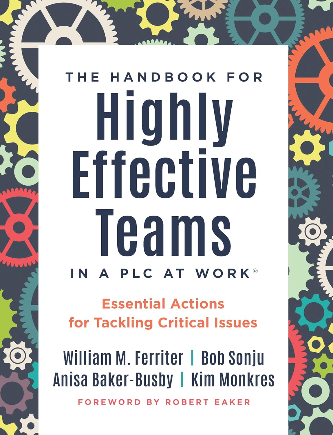 The Handbook for Highly Effective Teams in a PLC at Work®: Essential Actions for Tackling Critical Issues (Building highly effective teams) - Image 4